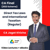 CA Final (2023 Scheme) Direct Tax Laws and International Taxation (Regular) Video Lectures by CA Jagat Khicha (Google drive + eBooks)